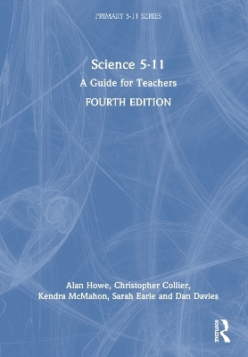 Science 5-11 - Kendra McMahon, Alan Howe, Chris Collier, Sarah Earle, Dan Davies