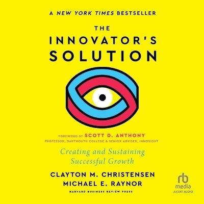 The Innovator's Solution, with a New Foreword - Clayton M Christensen, Michael E Raynor