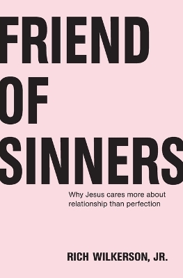 Friend of Sinners - Rich Wilkerson Jr.