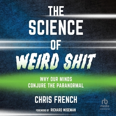 The Science of Weird Shit - Chris French