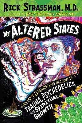My Altered States - Rick Strassman