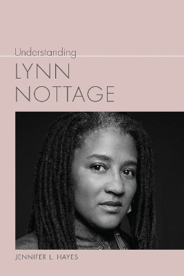 Understanding Lynn Nottage - Jennifer L. Hayes