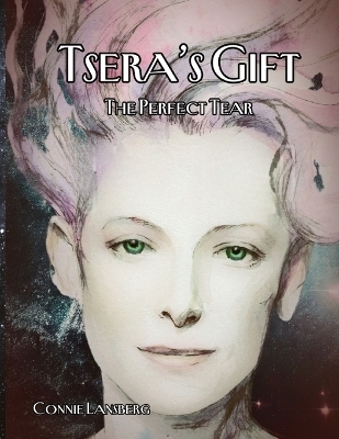 Tsera's Gift Book-The Perfect Tear Art Edition - Connie Lansberg