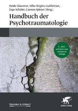 Handbuch der Psychotraumatologie - Glaesmer, Heide; Gahleitner, Silke Birgitta; Schäfer, Ingo; Spitzer, Carsten