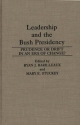 Leadership and the Bush Presidency - Ryan J. Barilleaux; Mary E. Stuckey