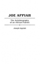 Joe Appiah: The Autobiography of an African Patriot Enid M. Appiah Author