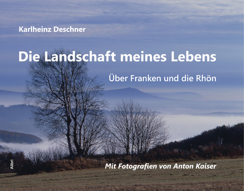 Die Landschaft meines Lebens - Karlheinz Deschner
