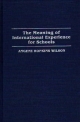 The Meaning of International Experience for Schools - Angene Hopkins Wilson