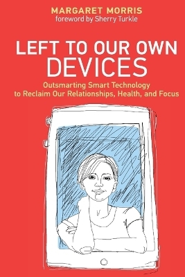 Left to Our Own Devices - Margaret E. Morris