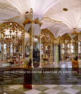 Das Historische Grüne Gewölbe zu Dresden - Syndram, Dirk; Kappel, Jutta; Weinhold, Ulrike; Staatliche Kunstsammlungen Dresden
