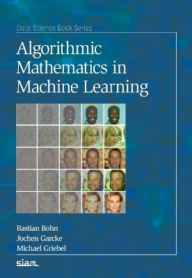 Algorithmic Mathematics in Machine Learning - Bastian Bohn, Jochen Garcke, Michael Griebel