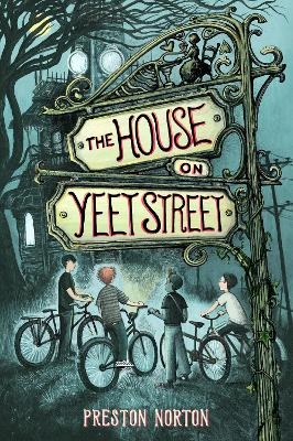 The House on Yeet Street - Preston Norton