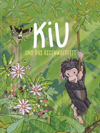 Kiu und das Regenwaldfest - Wibke Bein-Wierzbinski; Barbara Buess Schneider …