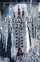 Prairie Gothic - J M Hayes