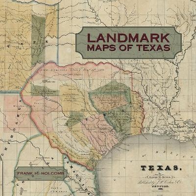Landmark Maps of Texas - Frank H. Holcomb