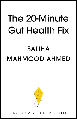 The 20-Minute Gut Health Fix - Saliha Mahmood Ahmed