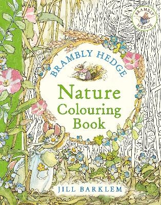 Brambly Hedge: Nature Colouring Book - Jill Barklem