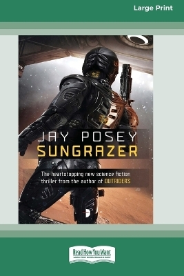 Sungrazer [Large Print 16 Pt Edition] - Jay Posey