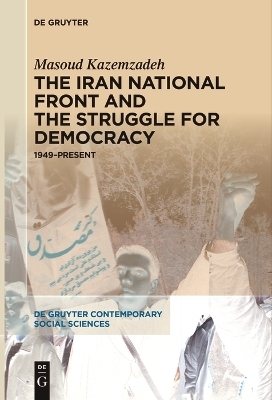 The Iran National Front and the Struggle for Democracy - Masoud Kazemzadeh