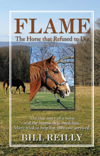 Flame ? the Horse That Refused to Die - Bill Reilly