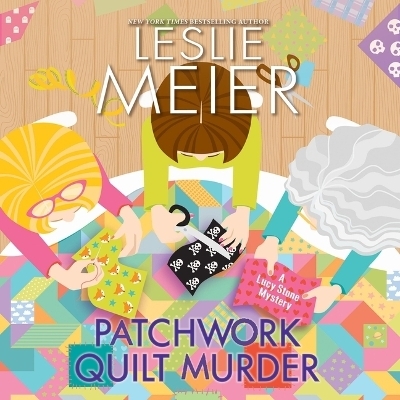 Patchwork Quilt Murder - Leslie Meier