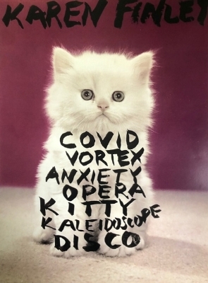 COVID Vortex Anxiety Opera Kitty Kaleidoscope Disco - Karen Finley