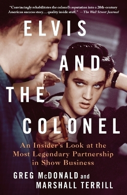 Elvis and the Colonel - Greg McDonald, Marshall Terrill