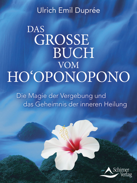 Das große Buch vom Ho‘oponopono - Ulrich Emil Duprée