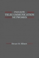 Private Telecommunication Networks - Bruce R. Elbert