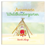 Annemarie im Waldkindergarten - Sarah Kluge