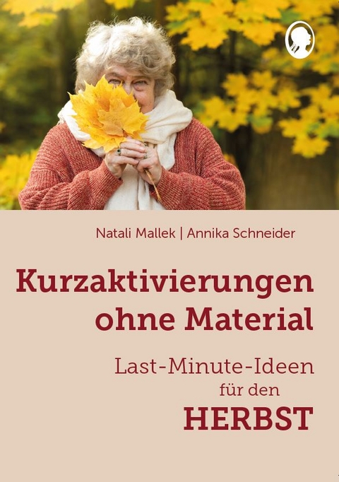 Kurzaktivierungen ohne Material. Last-Minute-Ideen für den Herbst - Natali Mallek, Annika Schneider