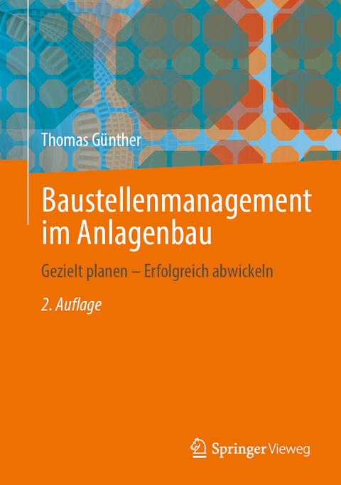 Baustellenmanagement im Anlagenbau - Thomas Günther