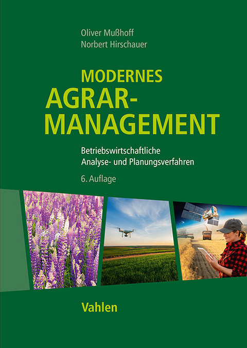 Modernes Agrarmanagement - Oliver Mußhoff, Norbert Hirschauer
