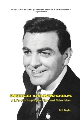 Mike Connors - A Life of Integrity in Film and Television - Bill Taylor