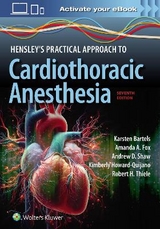 Hensley's Practical Approach to Cardiothoracic Anesthesia: Print + eBook with Multimedia - Bartels, Karsten; Fox, Amanda Arlene; Shaw, Andrew; Howard-Quijano, Kimberly; Thiele, Robert Hill