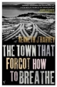 The Town That Forgot How To Breathe - Kenneth J. Harvey