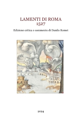 Lamenti di Roma 1527 - A Cura Di Danilo Romei