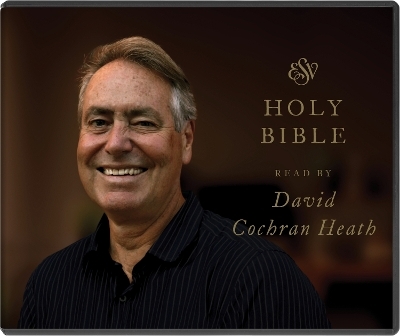ESV Audio Bible, Read by David Cochran Heath - 