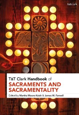 T&T Clark Handbook of Sacraments and Sacramentality - 