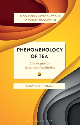 Phenomenology of Tea - Adam Loughnane