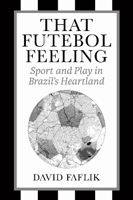 That Futebol Feeling - David Faflik