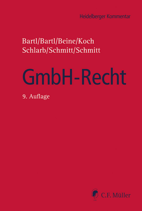 GmbH-Recht - Harald Bartl, Angela Bartl, Klaus Beine, Detlef Koch, Eberhard Schlarb, LL.M. Schmitt  Michaela C., Christoph Schmitt