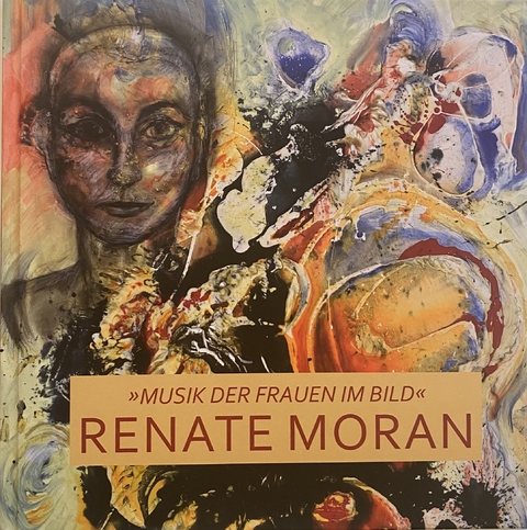 "Musik der Frauen im Bild“ Renate Moran - 