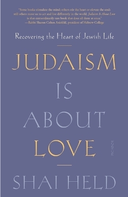 Judaism Is about Love - Shai Held