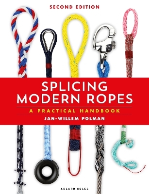 Splicing Modern Ropes 2nd edition - Jan-Willem Polman