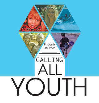 Calling All Youth - Phoenix De Vries