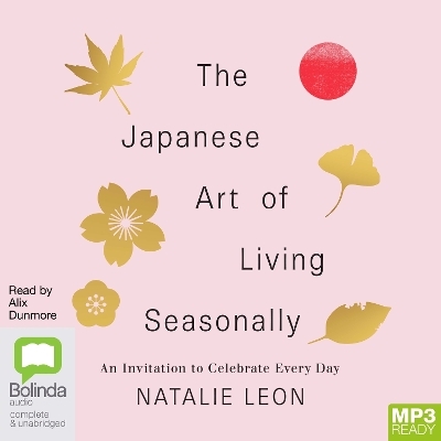 The Japanese Art of Living Seasonally - Natalie Leon