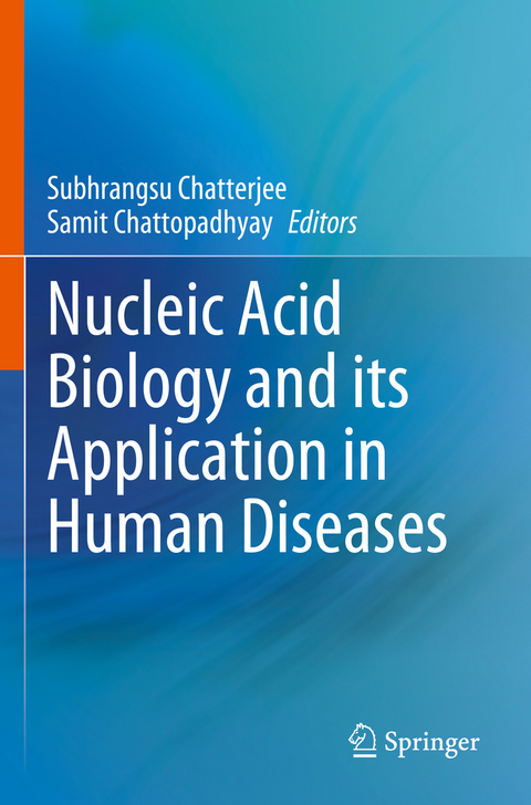 Nucleic Acid Biology and its Application in Human Diseases - 