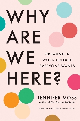 Why Are We Here? - Jennifer Moss