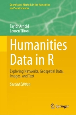 Humanities Data in R - Taylor Arnold, Lauren Tilton